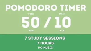 50 / 10 Pomodoro Timer - 7 Hours || No music - Study for dreams - Deep focus - Study timer