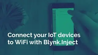 WiFi provisioning for IoT devices with Blynk