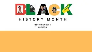 Black History Month: Get to Know Four Artists