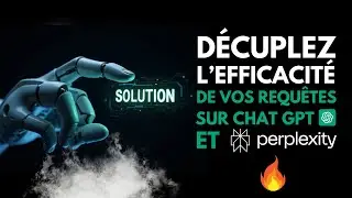 Décuplez l'efficacité de vos requêtes sur Chat GPT et Perplexity !