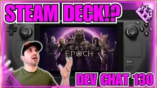 Last Epoch Dev Stream 130... Endgame / Steam Deck / Uniques / Movement / Leaderboards!!