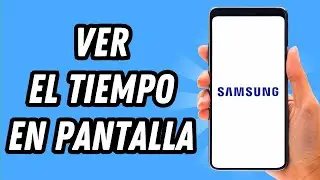 Como ver el tiempo en pantalla en Samsung (GUÍA COMPLETA)