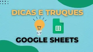 Learn to master Google Sheets: 4 amazing tips to increase your productivity!