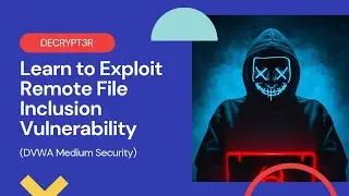 Exploiting Remote File Inclusion Vulnerability | DVWA Medium Security | Decrypt3r