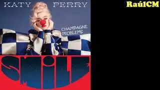 Katy Perry - Champagne Problems (Official Audio) [ALBUM SMILE]