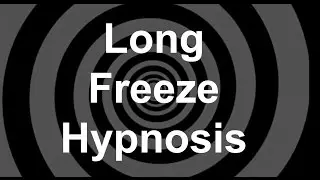 Long Freeze Hypnosis