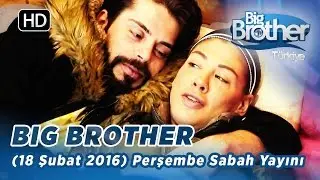 Big Brother Türkiye | 115. Bölüm | 18 Şubat 2016 | Perşembe | Sabah Yayını