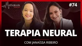 Terapia Neural | Methabolik Podcast #74 com Janaíssa Ribeiro