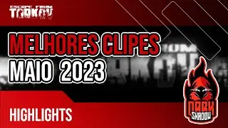 xDarkFPS - Melhores clipes de Maio 2023 | Escape From Tarkov Highlights