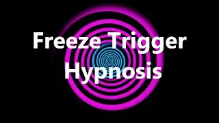 Freeze Trigger Hypnosis