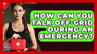 How Can You Talk Off-grid During An Emergency? - Your Emergency Planner