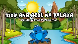 IKOY, ANG ASUL NA PALAKA || Dugtungang Pagbasa || isinulat ni Rhea M. Padiernos