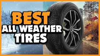 ✅Top 5 Best All Weather Tires for Snow Reviews 2025