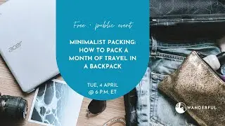 Minimalist Packing: How to Pack a Month of Travel in a Backpack