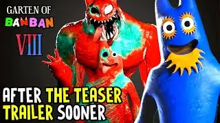 GARTEN OF BANBAN 8 - The FINAL TRAILER will COME MUCH SOONER than WE THINK 😃 AFTER THE 4TH TEASER