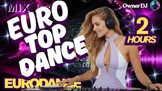 Owner DJ - Eurodance -  Top Dance 2025 - 