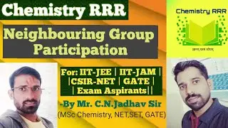|| Neighbouring Group Participation (NGP)|| By Mr.C.N.Jadhav Sir (M.sc Chemistry, NET,SET, GATE)