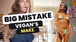 Big MISTAKE VEGANS do !