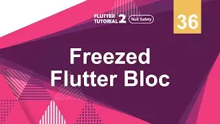 [4K] [Null Safety] FLUTTER 2 - 36. Freezed Flutter Bloc