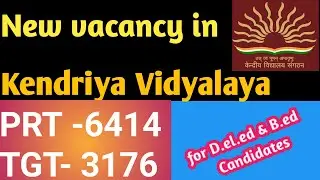 New vacancy in Kendriya Vidyalays 2022||  For PRT,TGT & PGTs , qualification B.ed and D.el.ed