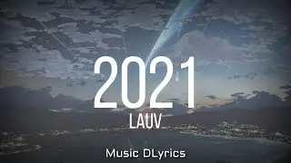 Lauv - 2021 (Lyrics)
