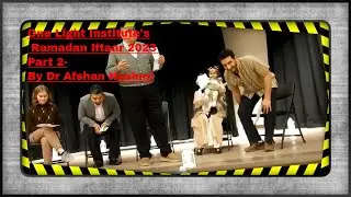 One Light Institute's Ramadan2023 Iftaar Part 2-By Dr Afshan Hashmi