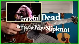 How To Play The Grateful Dead Help on the Way-Slipknot Guitar Lesson