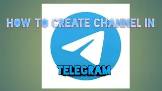 How to create a new channel in TELEGRAM