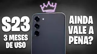 GALAXY S23 DEPOIS DE 3 MESES DE USO | O MELHOR CELULAR DO ANO?
