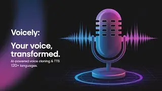 Voicely Voice Cloning: Create Any Voice in Minutes
