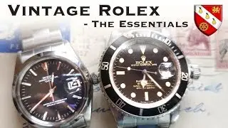 Vintage Rolex - The Essentials (ft. Rolex Submariner and Rolex Oyster Perpetual)