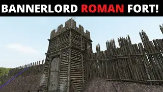 Bannerlord Roman Fort!