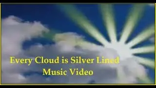 Every Cloud is Silver Lined Re Edited HD