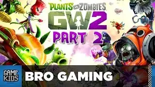 Plants vs Zombies Garden Warfare 2 Part 2 - Bro Gaming