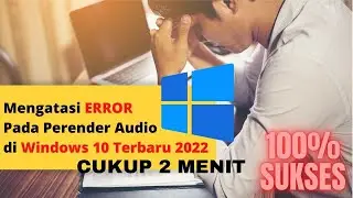 Mengatasi ERROR Pada Perender Audio di Windows 10 Terbaru 2022