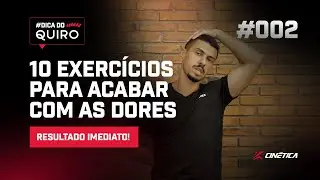 10 EXERCÍCIOS PARA ACABAR COM AS DORES  - DICA DO QUIRO - 002