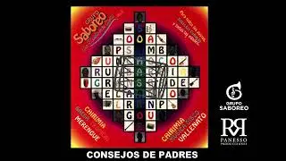 𝗖𝗢𝗡𝗦𝗘𝗝𝗢𝗦 𝗗𝗘 𝗣𝗔𝗗𝗥𝗘𝗦 / GRUPO SABOREO / DIRECTOR: OCTAVIO PANESSO / PANESSO PRODUCCIONES.