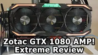 Zotac GTX 1080 AMP Extreme 8GB Review
