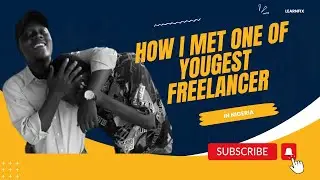 HOW I MET LESH, ONE OF THE YOUGEST FREELANCER IN THE WORLD