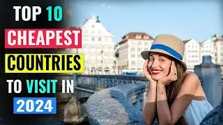 Top 10 Inexpensive Countries To Tour In 2024 | Inexpensive Countries