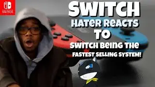 Nintendo Switch Hater Reacts to Switch Being the Fastest Selling System in The U.S.