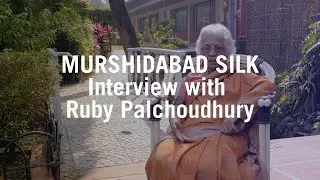 Murshidabad Silk | Interview with Ruby Palchoudhury | Kinetika