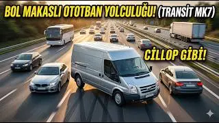 TRANSİTLE BOL MAKASLI OTOBAN YOLCULUĞU