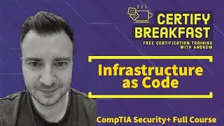 CompTIA Security+ Full Course: Infrastructure as Code