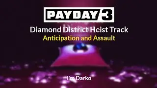 PAYDAY 3 - Diamond District Heist Track (Only Anticipation and Assault)
