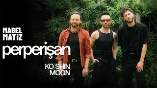 Mabel Matiz -  Perperişan feat. Ko Shin Moon