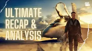 Top Gun: Maverick - Ultimate Recap & Analysis | Spoiler Alert!