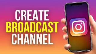 How to Create an Instagram Broadcast Channel (2024 Guide)