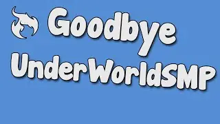 Goodbye UnderWorldSMP (Hello Future)