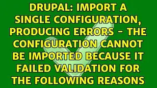 Import a single configuration, producing errors - The configuration cannot be imported because...